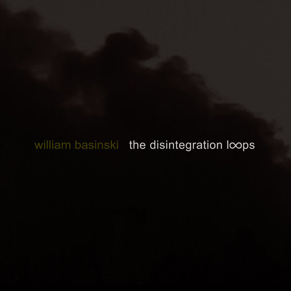 William Basinski: The Disintegration Loops (2002)